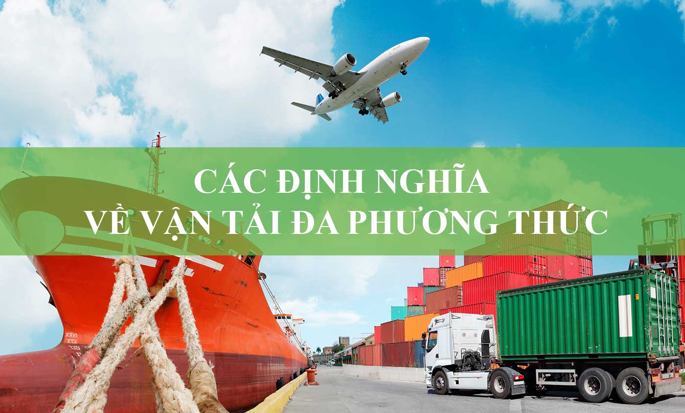 Vận tải đa phương thức (Multimodal Transport) là gì